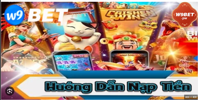 Hướng dẫn nạp tiền vào tài khoản w9bet